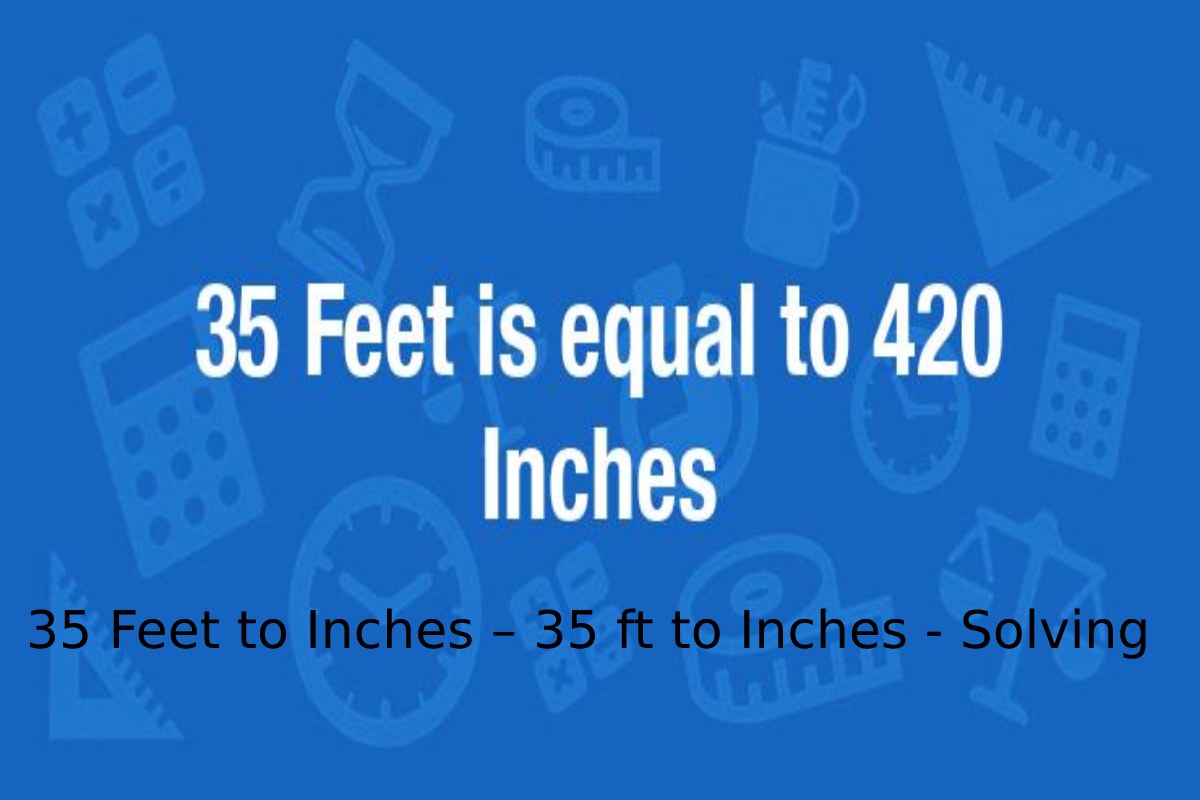 35-feet-to-inches-35-ft-to-inches-solving